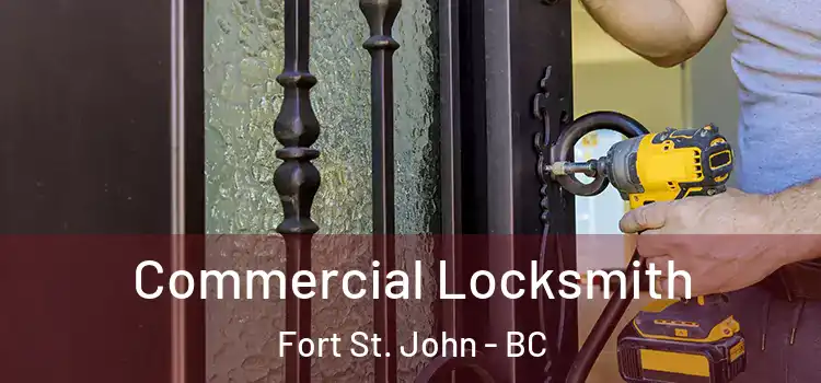 Commercial Locksmith Fort St. John - BC