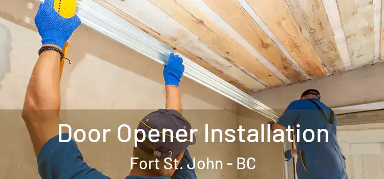 Door Opener Installation Fort St. John - BC