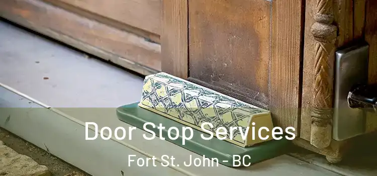  Door Stop Services Fort St. John - BC