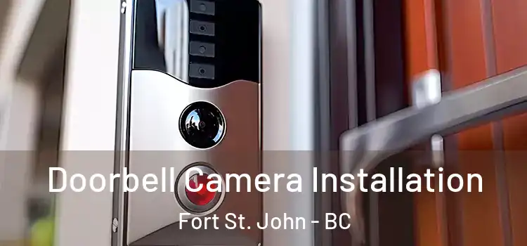  Doorbell Camera Installation Fort St. John - BC