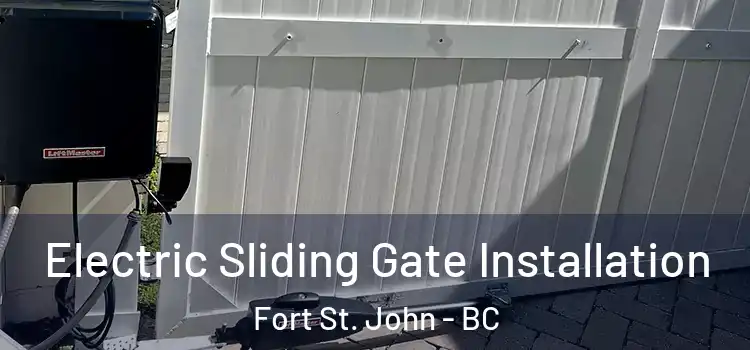 Electric Sliding Gate Installation Fort St. John - BC