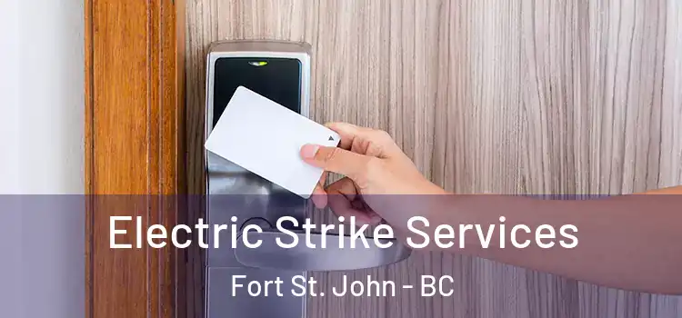 Electric Strike Services Fort St. John - BC