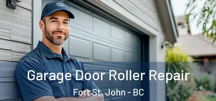  Garage Door Roller Repair Fort St. John - BC