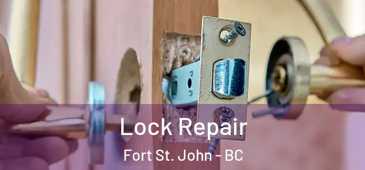 Lock Repair Fort St. John - BC