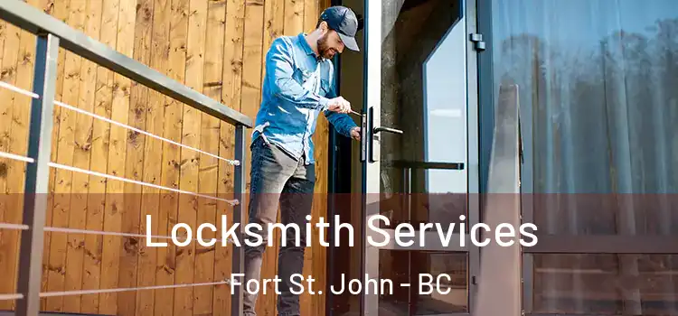 Locksmith Services Fort St. John - BC