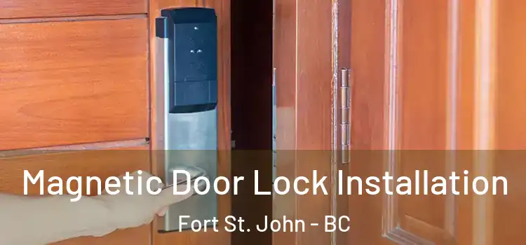  Magnetic Door Lock Installation Fort St. John - BC
