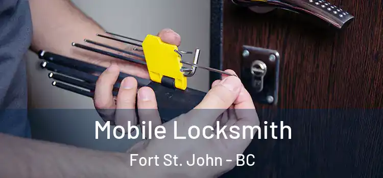  Mobile Locksmith Fort St. John - BC