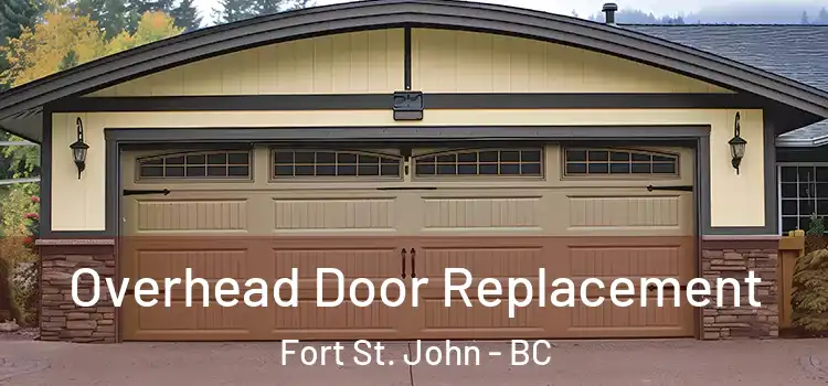  Overhead Door Replacement Fort St. John - BC