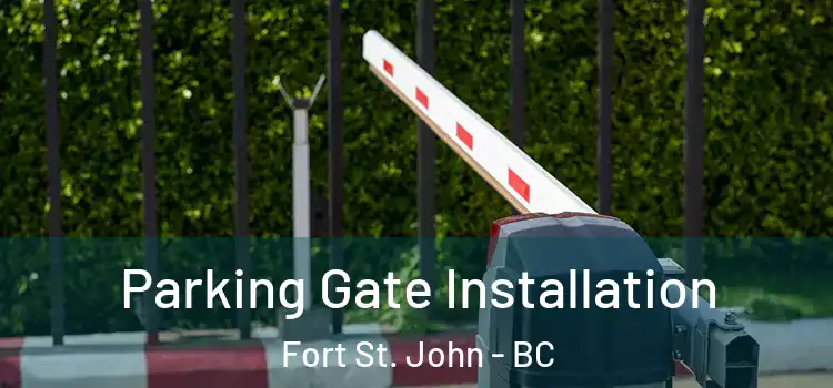 Parking Gate Installation Fort St. John - BC